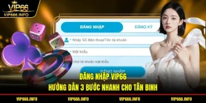 Đăng nhập VIP66 - hướng dẫn 3 bước nhanh cho tân binh
